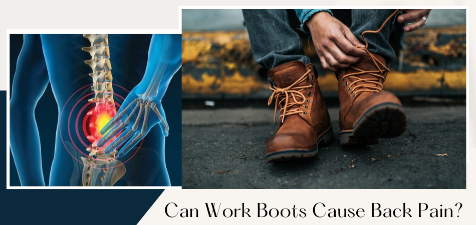 Can Work Boots Cause Back Pain